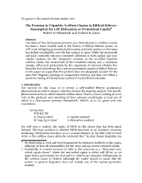 The Pronoun in Tripartite Verbless Clauses in Biblical Hebrew: Resumption for Left-Dislocation Or Pronominal Copula?* Robert D. Holmstedt and Andrew R