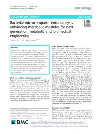 Bacterial Microcompartments: Catalysis- Enhancing Metabolic Modules for Next Generation Metabolic and Biomedical Engineering Henning Kirst1,2 and Cheryl A