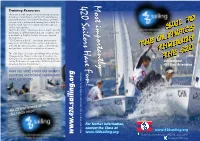 420 Sailors Have Fun! Training Resources There Are a Wide Range of Online Training Resources to Help You Learn How to Sail the 420 and Improve Your Performance