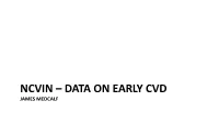 NCVIN – DATA on EARLY CVD JAMES MEDCALF End of Life