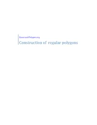 Construction of Regular Polygons a Constructible Regular Polygon Is One That Can Be Constructed with Compass and (Unmarked) Straightedge
