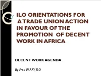 Ilo Orientations for a Trade Union Action in Favour of the Promotion of Decent Work in Africa