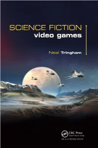 Science Fiction Video Games Focuses on Games That Are Part of the Science Fiction Genre, Rather Than Set in Magical Milieux Or Exaggerated Versions of Our Own World