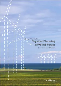 Physical Planning of Wind Power Experiences from Denmark 2 Physical Planning of Wind Power
