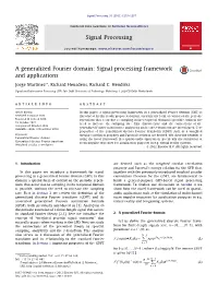 A Generalized Fourier Domain Signal Processing Framework And