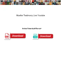 Mueller Testimony Live Youtube