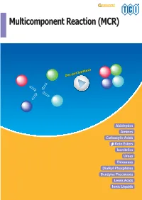 Multicomponent Reaction (MCR) Is a Synthetic Methodology in in 1891, an Italian Chemist, P