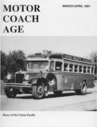 Buses of the Union Pacific from the Editor MOTOR Union Pacific COACH the Union Pacific Railroad Operated Motor Buses Under Five Different Names, As Follows: AGE