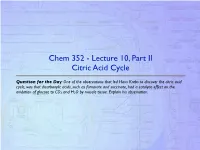 Chem 352 - Lecture 10, Part II Citric Acid Cycle