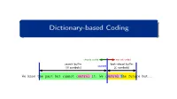 Data Compression: Dictionary-Based Coding 2 / 37 Dictionary-Based Coding Dictionary-Based Coding