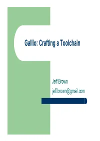 Gallio: Crafting a Toolchain