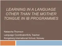 Learning in a Language Other Than the Mother Tongue in Ib Programmes