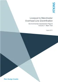 Liverpool to Manchester Overhead Line Electrification Environmental Assessment Report Volume 1: Main Text