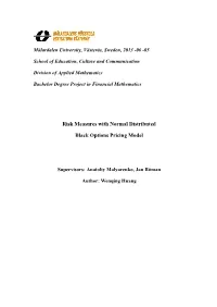 Risk Measures with Normal Distributed Black Options Pricing Model