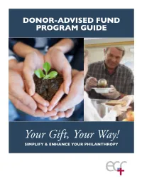 Your Gift, Your Way! SIMPLIFY & ENHANCE YOUR PHILANTHROPY DONOR-ADVISED FUND PROGRAM GUIDE