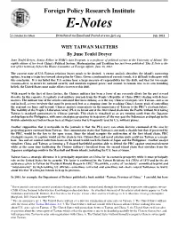 WHY TAIWAN MATTERS by June Teufel Dreyer June Teufel Dreyer, Senior Fellow in FPRI’S Asia Program, Is a Professor of Political Science at the University of Miami