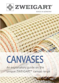 An Explanatory Guide on the Unique ZWEIGART® Canvas Range 2 ZWEIGART - Made in Germany ZWEIGART - Made in Germany 3