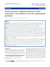 Visual Mismatch Negativity Elicited by Facial Expressions: New Evidence from the Equiprobable Paradigm Xiying Li1,2, Yongli Lu3*, Gang Sun4, Lei Gao5 and Lun Zhao4,5*