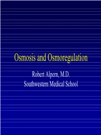 Osmosis and Osmoregulation Robert Alpern, M.D