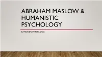 Abraham Maslow & Humanism