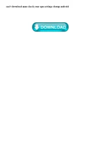Can't Download Mms Check Your Apn Settings Chomp Android Learn How to Change APN Settings on Your Mobile Device