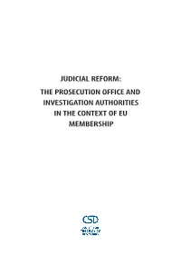 Judicial Reform: the Prosecution Office and Investigation Authorities in the Context of Eu Membership 2