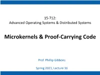 15-712: Advanced Operating Systems & Distributed Systems Microkernels & Proof-Carrying Code