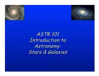ASTR 101 Introduction to Astronomy: Stars & Galaxies