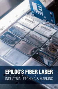 Epilog's Fiber Laser Guidebook to Industrial Etching & Marking Table of Contents
