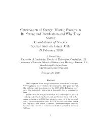 Conservation of Energy: Missing Features in Its Nature and Justiﬁcation and Why They Matter Foundations of Science Special Issue on James Joule 29 February 2020