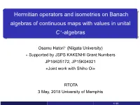 Hermitian Operators and Isometries on Banach Algebras of Continuous Maps with Values in Unital C∗-Algebras