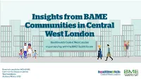 Insights from BAME Communities in Central West London