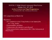 2018 Div. C (High School) Astronomy Help Session Sunday, Feb. 18Th, 2018 Stellar Evolution and Type II Supernovae Scott Jackson Mt