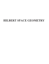 HILBERT SPACE GEOMETRY Definition: a Vector Space Over Is a Set V (Whose Elements Are Called Vectors) Together with a Binary Operation