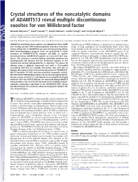 Crystal Structures of the Noncatalytic Domains of ADAMTS13 Reveal Multiple Discontinuous Exosites for Von Willebrand Factor