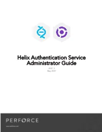 Helix Authentication Service Administrator Guide 2021.1 May 2021 Copyright © 2020-2021 Perforce Software, Inc