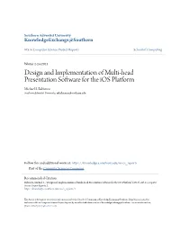 Design and Implementation of Multi-Head Presentation Software for the Ios Platform Michael S