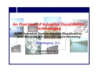 An Overview of Industrial Desalination Technologies ASME Industrial Demineralization (Desalination): Best Practices & Future Directions Workshop