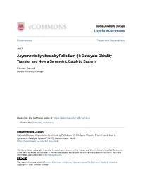 Asymmetric Synthesis by Palladium (II) Catalysis: Chirality Transfer and New a Symmetric Catalytic System