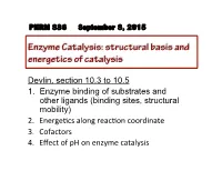 Enzyme Catalysis: Structural Basis and Energetics of Catalysis