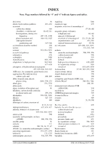 Note: Page Numbers Followed by “F” and “T” Indicate Figures and Tables. Abelsonite 96 Aquificae 586T Abiotic Hydrocarbon Synthesis 451–454 Aquificales Spp