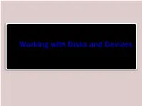 Working with Disks and Devices