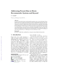 Addressing Present Bias in Movie Recommender Systems and Beyond