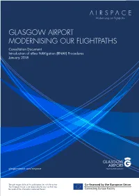 GLASGOW AIRPORT MODERNISING OUR FLIGHTPATHS Consultation Document Introduction of Area Navigation (RNAV) Procedures January 2018