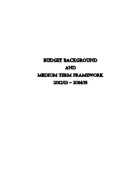 BUDGET BACKGROUND and MEDIUM TERM FRAMEWORK 2012/13 – 2014/15 Table of Contents