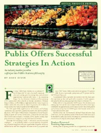 Publix Offers Successful Strategies in Action an Industry Insider Provides Dave Diver Is a Former Vice a Glimpse Into Publix’S Business Philosophy