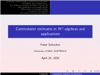 Commutator Estimates in W -Algebras and Applications