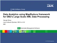 Data Analytics Using Mapreduce Framework for DB2's Large Scale XML Data Processing