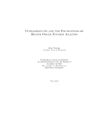 Ultraproducts and the Foundations of Higher Order Fourier Analysis