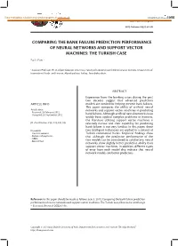 COMPARING the BANK FAILURE PREDICTION PERFORMANCE of NEURAL NETWORKS and SUPPORT VECTOR MACHINES: the TURKISH CASE Fatih Ecer A